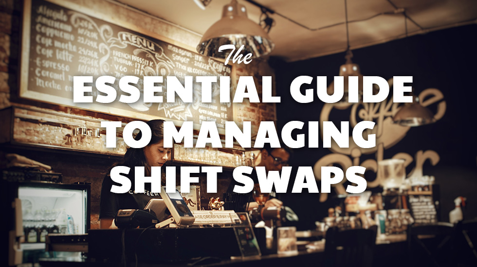 The Essential Guide to Managing Shift Swaps